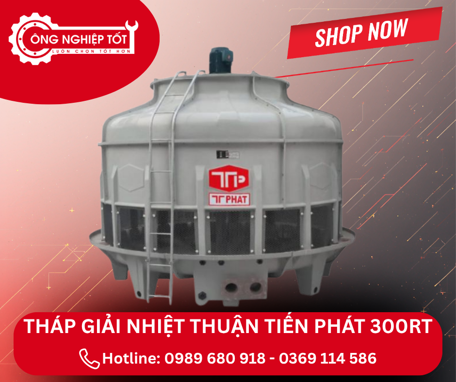 Mua tháp giải nhiệt Thuận Tiến Phát 300RT ở đâu chính hãng, uy tín